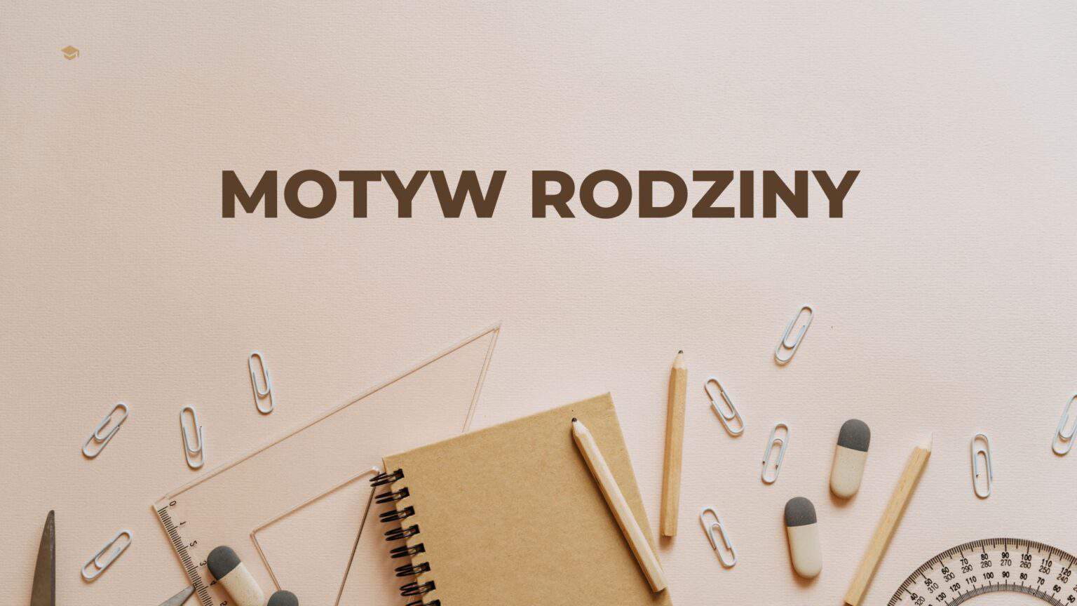 Motyw Rodziny W Tangu Mrożka Motyw rodziny w literaturze – przykłady z różnych epok – kochamjp